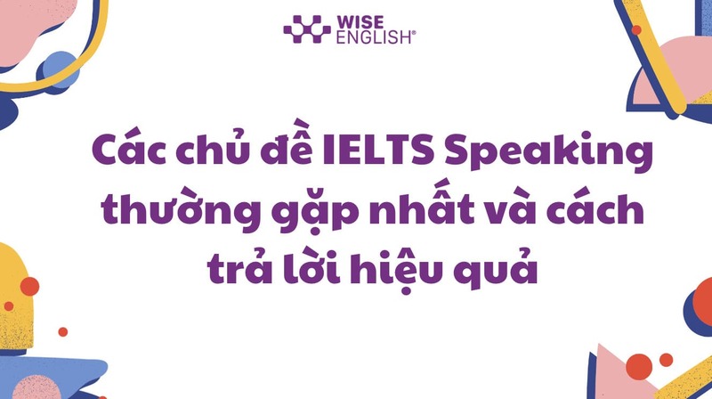 cac-chu-de-ielts-speaking-thuong-gap.jpg