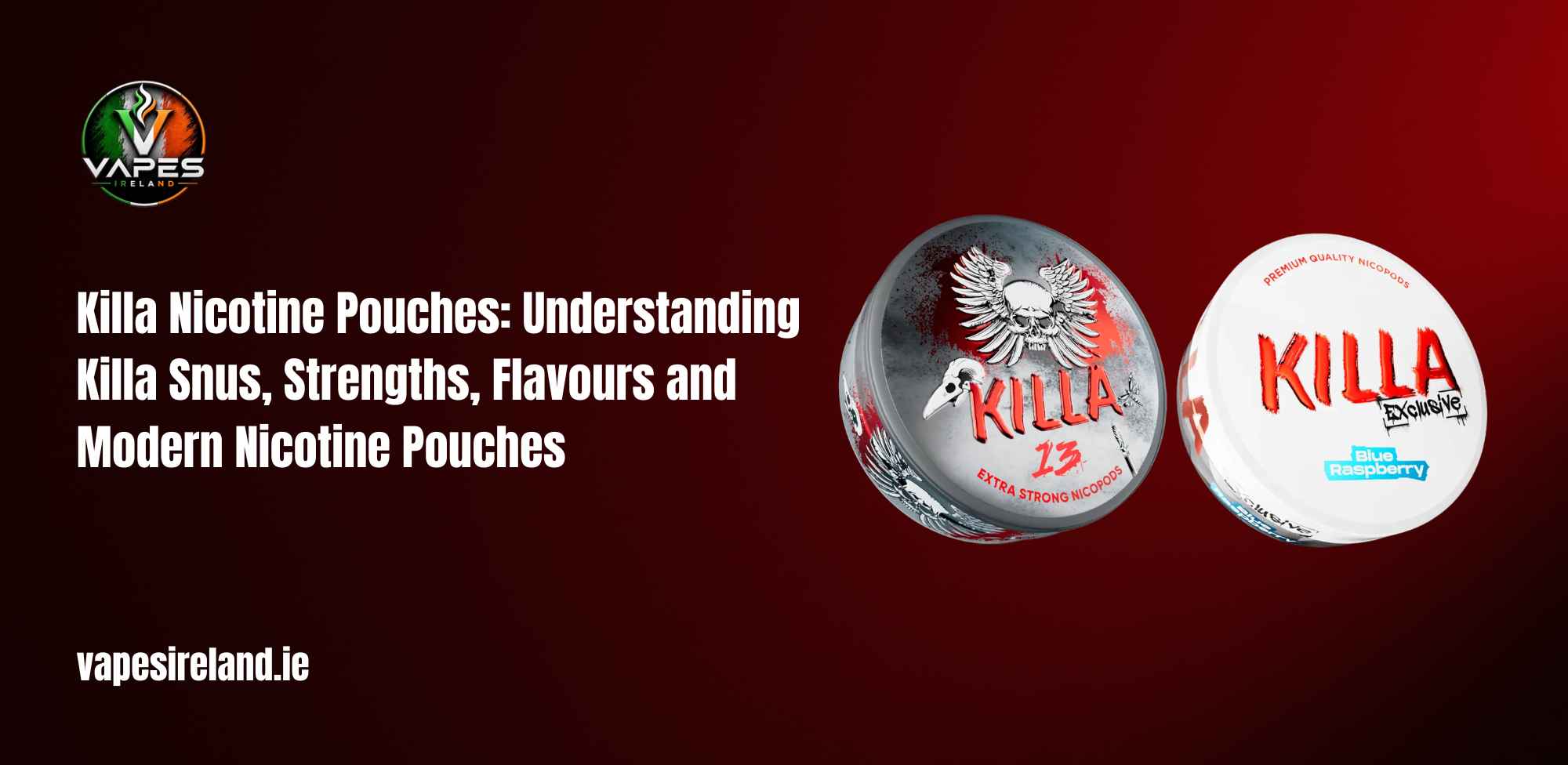 Killa Nicotine Pouches Understanding Killa Snus, Strengths, Flavours and Modern Nicotine Pouches.jpg
