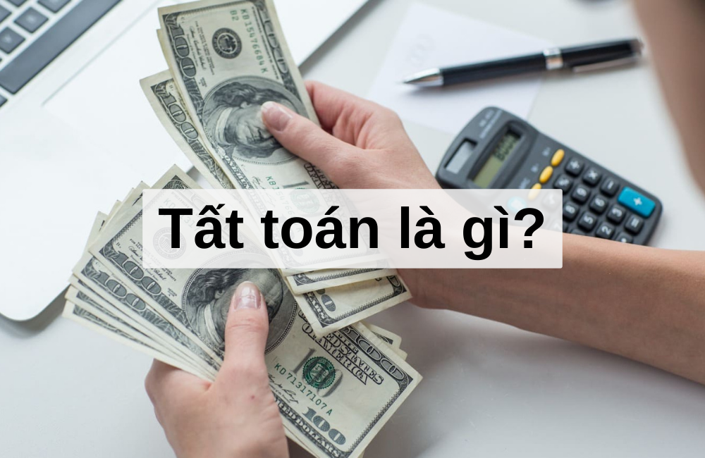 Tất toán là gì?