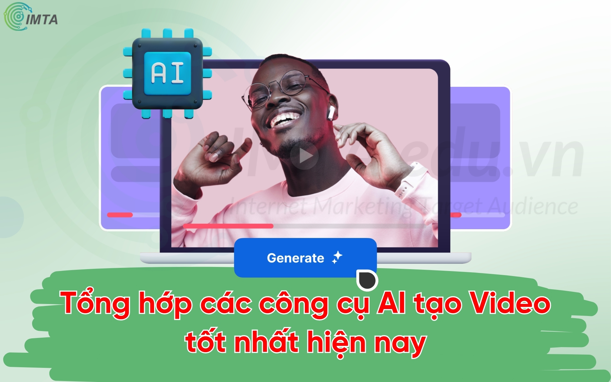 tong-hop-cac-cong-cu-ai-gen-video-tot-nhat-hien-nay-imta.jpg